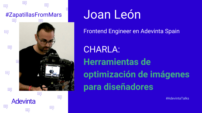 Charla Herramientas de optimización de imágenes para diseñadores de Joan León