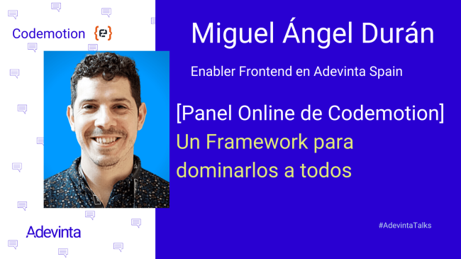 Un framework para dominarlos a todos Panel Online de Codemotion